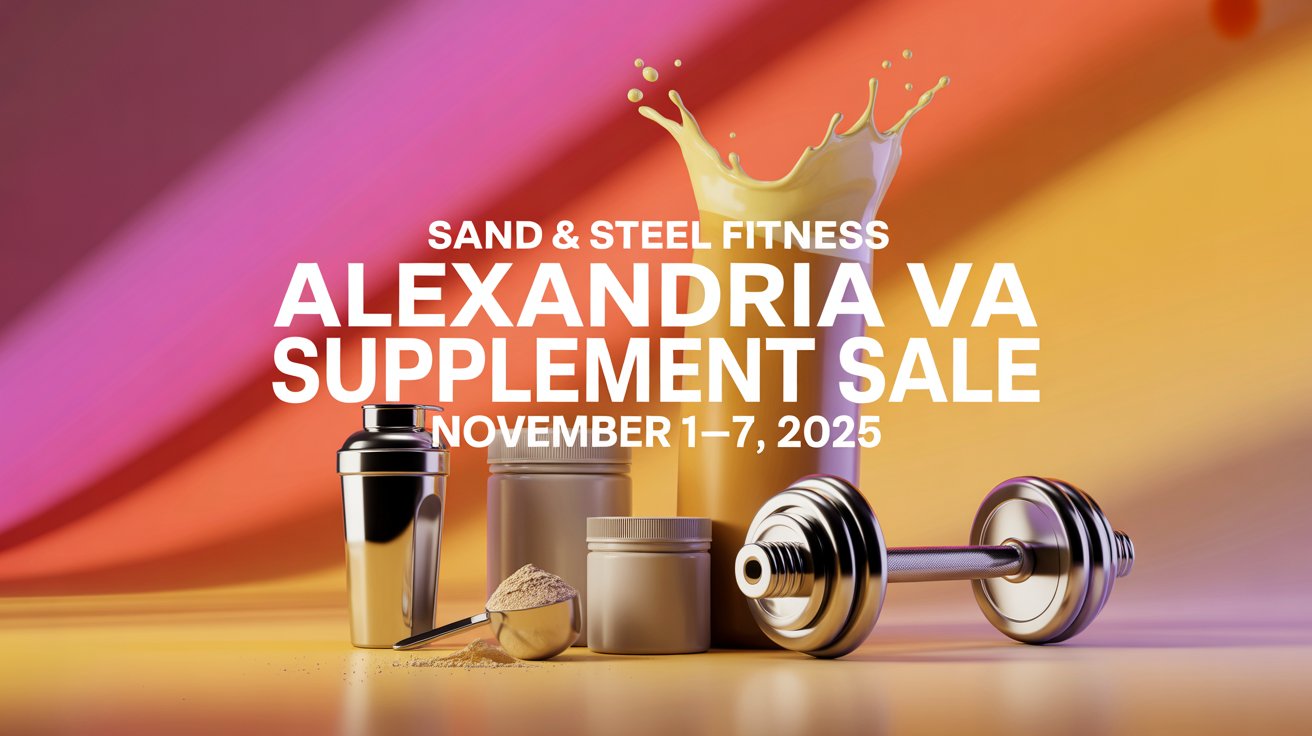 Supplement Sale November 2025 at Sand & Steel Fitness Alexandria VA
